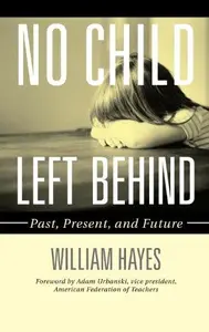 No Child Left Behind : Past, Present, and Future