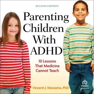 Parenting Children with ADHD (Second Edition): 10 Lessons That Medicine Cannot Teach