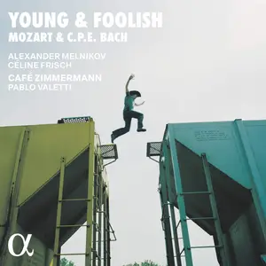 Alexander Melnikov, Céline Frisch, Café Zimmermann & Pablo Valetti - Young & Foolish: Mozart & C.P.E. Bach (2024) [24/96]