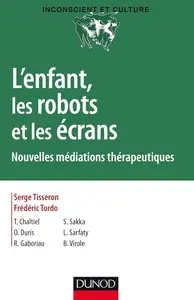 Serge Tisseron, Frédéric Tordo, "L'enfant, les robots et les écrans"