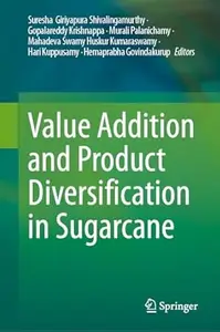Value Addition and Product Diversification in Sugarcane