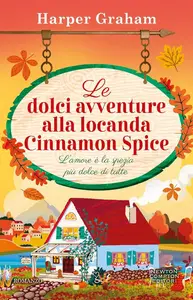 Harper Graham - Le dolci avventure alla locanda Cinnamon Spice