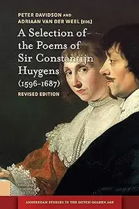 A Selection of the Poems of Sir Constantijn Huygens (1596-1687)