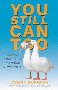 You Still Can Too: Take Your Aflac Career to a Whole New Level!