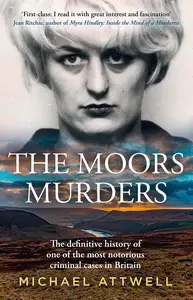 The Moors Murders - Michael Attwell