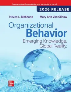 Organizational Behavior: Emerging Knowledge. Global Reality: 2026 Release