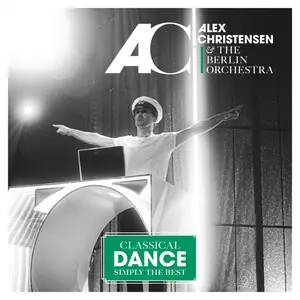 Alex Christensen & The Berlin Orchestra - Classical Dance - Simply the Best (2025) [Official Digital Download]