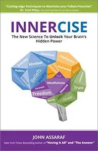 Innercise: The New Science to Unlock Your Brain's Hidden Power