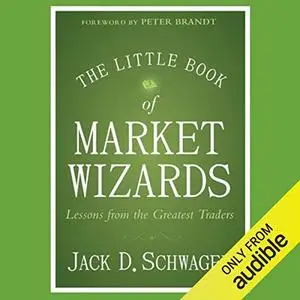 The Little Book of Market Wizards: Lessons from the Greatest Traders [Audiobook]