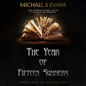 «The Year of Fifteen Summers» by Michael S Evans