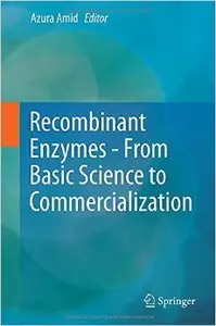 Recombinant Enzymes - From Basic Science to Commercialization