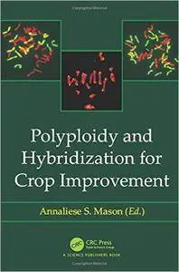 Polyploidy and Hybridization for Crop Improvement