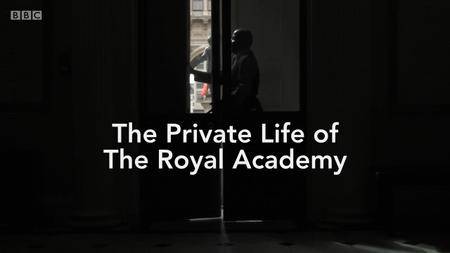 BBC - The Private Life of the Royal Academy (2018)