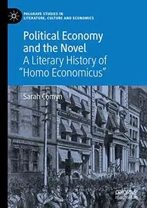 Political Economy and the Novel: A Literary History of "Homo Economicus"