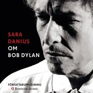 «Om Bob Dylan» by Sara Danius
