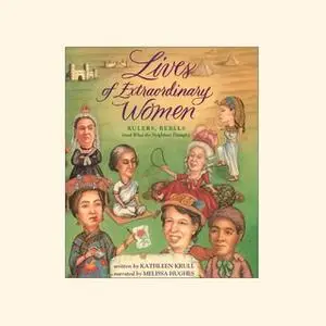 «Lives of Extraordinary Women» by Kathleen Krull