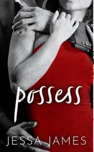 «Possess: A Dark Captive Romance (Protect Book 3)» by Olivia Ryann, Vivian Wood