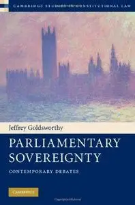 Parliamentary Sovereignty: Contemporary Debates