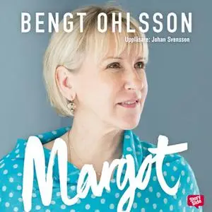 «Margot» by Bengt Ohlsson