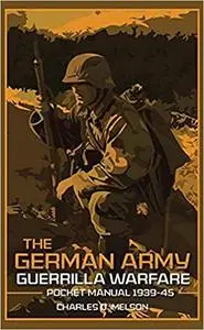 The German Army Guerrilla Warfare Pocket Manual 1939-45