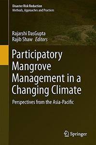Participatory Mangrove Management in a Changing Climate: Perspectives from the Asia-Pacific (Disaster Risk Reduction)