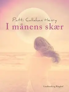 «I månens skær» by Patti Callahan Henry