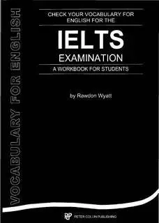 Check your Vocabulary or English or the IELTS Examination