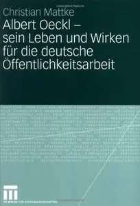 Albert Oeckl - sein Leben und Wirken für die deutsche Öffentlichkeitsarbeit (repost)
