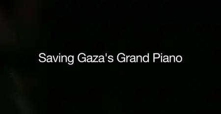 BBC - Our World: Saving Gaza's Grand Piano (2015)