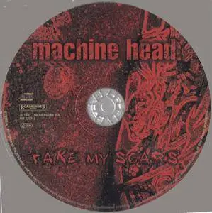 Machine Head - Take My Scars (UK CD5) (1997) {Roadrunner}
