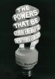 The Powers That Be: Global Energy for the Twenty-first Century and Beyond (repost)