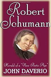 Robert Schumann: Herald of a "New Poetic Age"