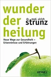 Wunder der Heilung: Neue Wege zur Gesundheit - Erkenntnisse und Erfahrungen (repost)