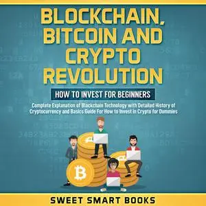 «Blockchain, Bitcoin and Crypto Revolution» by Sweet Smart Books