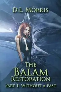 «The Balam Restoration» by D.L. Morris