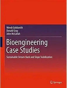 Bioengineering Case Studies: Sustainable Stream Bank and Slope Stabilization [Repost]