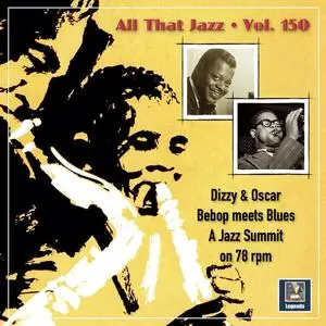 Dizzy Gillespie, Oscar Peterson - All that Jazz, Vol. 150: Bebop meets Blues - A Jazz Summit on 78 rpm (2023) [24/48]