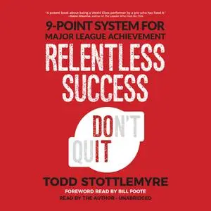 «Relentless Success» by Todd Stottlemyre