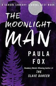 «The Moonlight Man» by Paula Fox