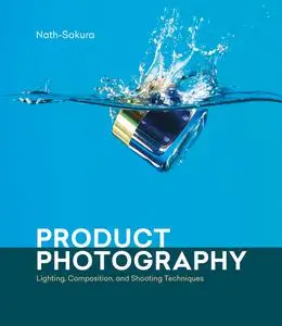 Product Photography: Lighting, Composition, and Shooting Techniques
