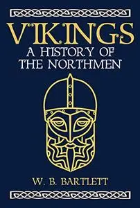 Vikings: A History of the Northmen