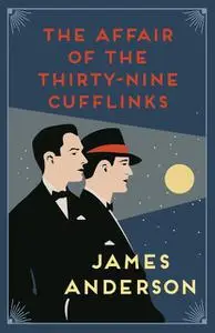 «The Affair of the Thirty-Nine Cufflinks» by James Anderson