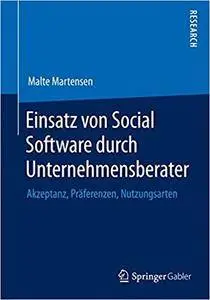 Einsatz von Social Software durch Unternehmensberater: Akzeptanz, Präferenzen, Nutzungsarten