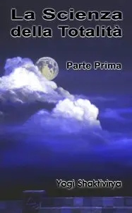 Russell Symonds - La Scienza della Totalità: Parte Prima
