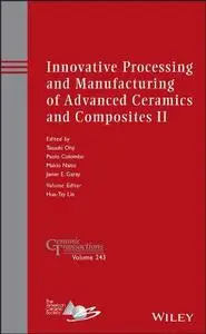 Innovative processing and manufacturing of advanced ceramics and composites II : a collection of papers presented at the 10th P