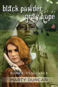 «Black Powder, Gray Hope» by Marty Duncan