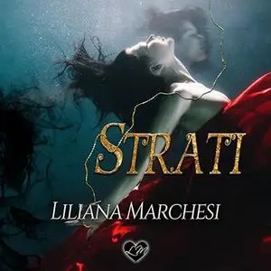 «Strati» by Liliana Marchesi