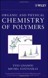 Organic and Physical Chemistry of Polymers