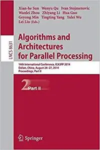 Algorithms and Architectures for Parallel Processing, Part II