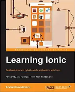Learning Ionic: Build real-time and hybrid mobile applications with Ionic (Repost)